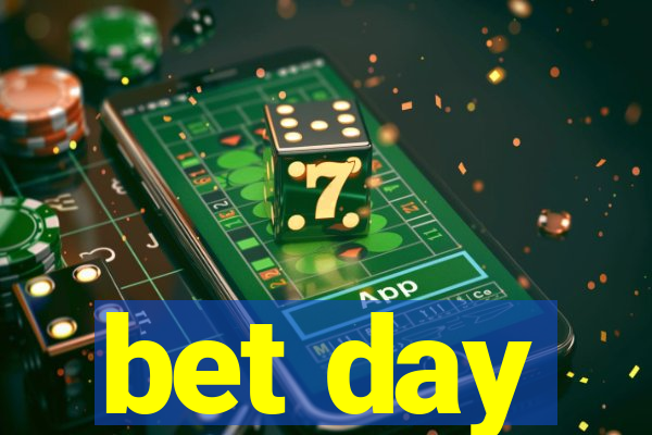 bet day